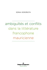 Ambiguïtés et conflits dans la littérature francophone mauricienne_cover