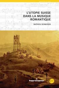 L'utopie suisse dans la musique romantique_cover