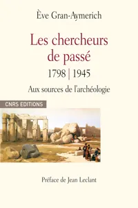 Les chercheurs du passé 1798-1945_cover