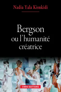 Bergson ou l'humanité créatrice_cover