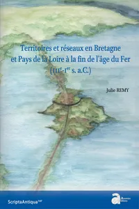 Territoires et réseaux en Bretagne et Pays de la Loire à la fin de l'âge de Fer (IIIe-Ier siècles a.C.)_cover