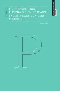 La prescription littéraire en réseaux : enquête dans l'univers numérique_cover