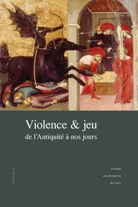 Violence et jeu de l'Antiquité à nos jours_cover