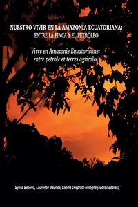 Nuestro vivir en la Amazonía ecuatoriana: entre la finca y el petróleo_cover