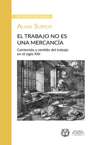 El trabajo no es una mercancía. Contenido y sentido del trabajo en el siglo XXI_cover