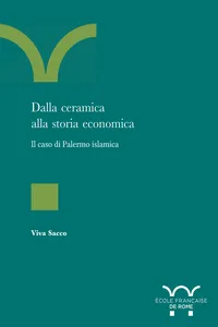 Dalla ceramica alla storia economica : il caso di Palermo islamica_cover