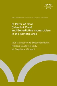 St Peter of Osor (Island of Cres) and Benedictine monasticism in the Adriatic area_cover