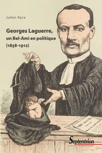 Georges Laguerre, un Bel-Ami en politique (1858-1912)_cover