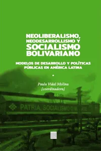 Neoliberalismo, Neodesarrollismo y Socialismo bolivariano_cover