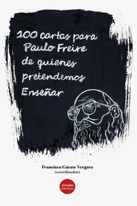 100 Cartas para Paulo Freire de quienes pretendemos Enseñar_cover