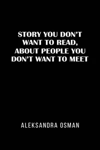 Story You Don't Want to Read, About People You Don't Want to Meet_cover