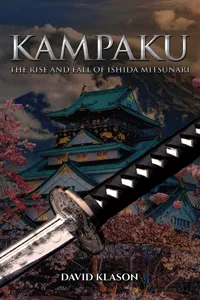 Kampaku: The Rise and Fall of Ishida Mitsunari_cover