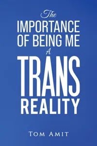 The Importance Of Being Me: A Trans Reality_cover