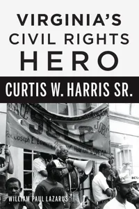 Virginia's Civil Rights Hero Curtis W. Harris Sr._cover