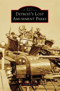 Detroit's Lost Amusement Parks_cover