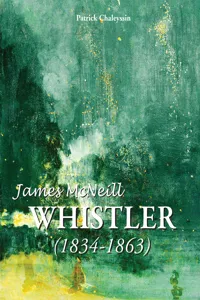 James McNeill Whistler 1834-1863_cover