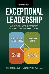 Exceptional Leadership: 16 Critical Competencies for Healthcare Executives, Third Edition_cover