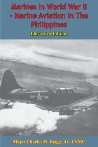 Marines In World War II - Marine Aviation In The Philippines [Illustrated Edition]_cover