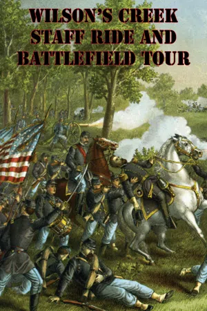 Wilson's Creek Staff Ride And Battlefield Tour [Illustrated Edition]