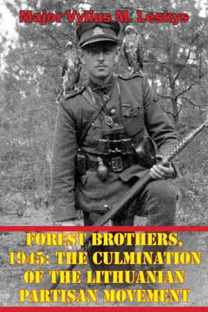 Forest Brothers, 1945: The Culmination Of The Lithuanian Partisan Movement