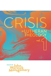 Crisis in Lutheran Theology, Vol. 1_cover