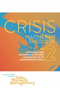 Crisis In Lutheran Theology, Vol. 2_cover