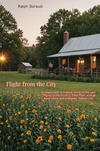 Flight from the City: An Experiment in Creative Living on the Land -_cover