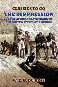 The Suppression Of The African Slave Trade To The United States Of America_cover