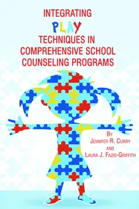 Integrating Play Techniques in Comprehensive School Counseling Programs_cover