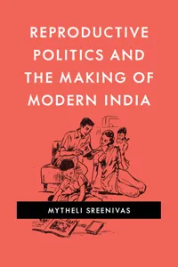 Reproductive Politics and the Making of Modern India_cover