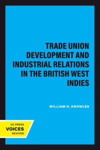 Trade Union Development and Industrial Relations in the British West Indies_cover
