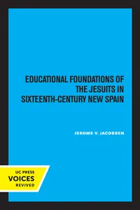 Educational Foundations of the Jesuits in Sixteenth-Century New Spain_cover