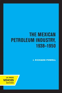 The Mexican Petroleum Industry, 1938-1950_cover