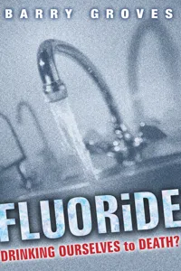 Fluoride: Drinking Ourselves to Death?_cover