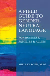 A Field Guide to Gender-Neutral Language_cover