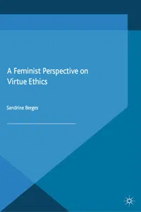 A Feminist Perspective on Virtue Ethics_cover