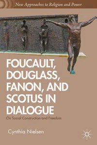 Foucault, Douglass, Fanon, and Scotus in Dialogue_cover