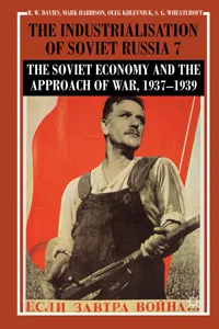 The Industrialisation of Soviet Russia Volume 7: The Soviet Economy and the Approach of War, 1937–1939_cover