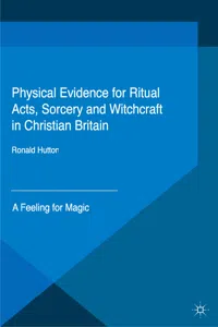 Physical Evidence for Ritual Acts, Sorcery and Witchcraft in Christian Britain_cover