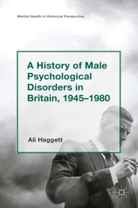 A History of Male Psychological Disorders in Britain, 1945-1980_cover