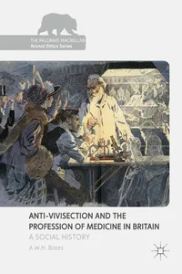 Anti-Vivisection and the Profession of Medicine in Britain_cover