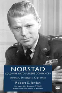 Norstad: Cold-War NATO Supreme Commander_cover