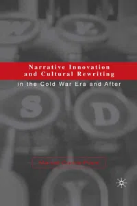 Narrative Innovation and Cultural Rewriting in the Cold War Era and After_cover