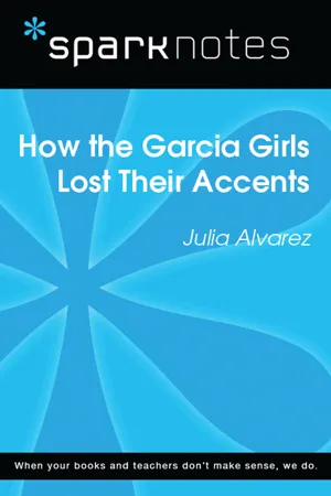How the Garcia Girls Lost Their Accents (SparkNotes Literature Guide)