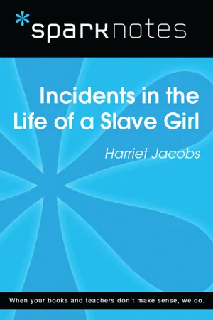 Incidents in the Life of a Slave Girl (SparkNotes Literature Guide)