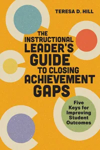 The Instructional Leader's Guide to Closing Achievement Gaps_cover