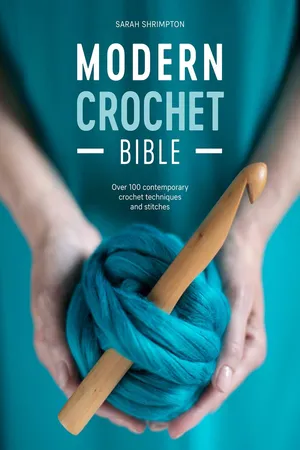 Modern Crochet Bible: Over 100 Contemporary Crochet Techniques and Stitches [Book]