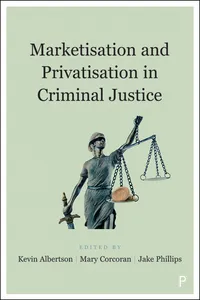 Marketisation and Privatisation in Criminal Justice_cover
