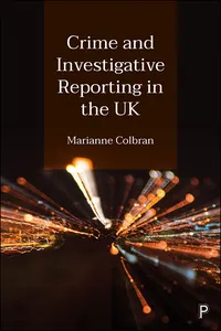 Crime and Investigative Reporting in the UK_cover
