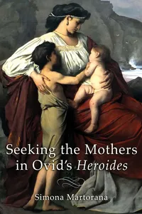 Seeking the Mothers in Ovid's "Heroides"_cover